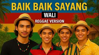 Baik Baik Sayang - Wali | Reggae Version
