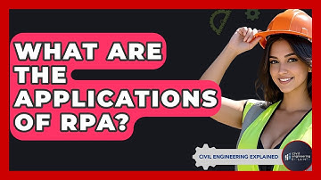 What Are The Applications Of RPA? - Civil Engineering Explained