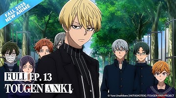 TOUGEN ANKI | Full Episode 13 | It