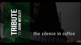 John Wesley - the silence in coffee [ Cover ]