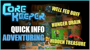 QUICK INFO: Adventuring, Well Fed Buff, Hunger Drain | Core Keeper