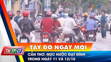 Cần Thơ: Mực nước đạt đỉnh trong ngày 11 và 12/10 | Cần Thơ TV