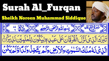 Surah Al_Furqan 25  By Sheikh Noreen Muhammad Siddique With Arabic Text