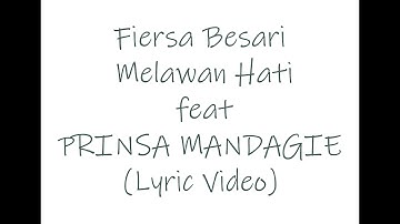 Fiersa Besari - Melawan Hati - feat Prinsa Mandagie - (Lyric Video)
