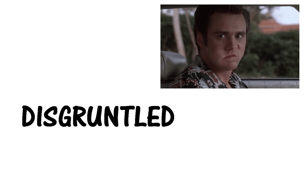 Learn a word - Meaning of DISGRUNTLED - YouTube