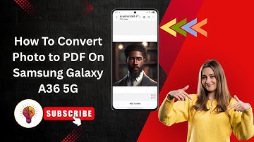 How To Convert Photo to PDF On Samsung Galaxy A36 5G – Easy Step-by-Step Guide 2025!