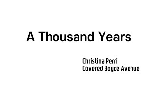 A Thousand Years-Christina Perri (Covered Boyce Avenue)