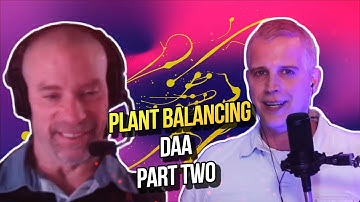 Plant Balancing DAA Part Two