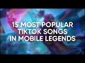 15 most popular songs in mobile legends 2021