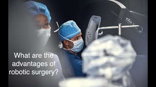 What are the advantages of robotic surgery?