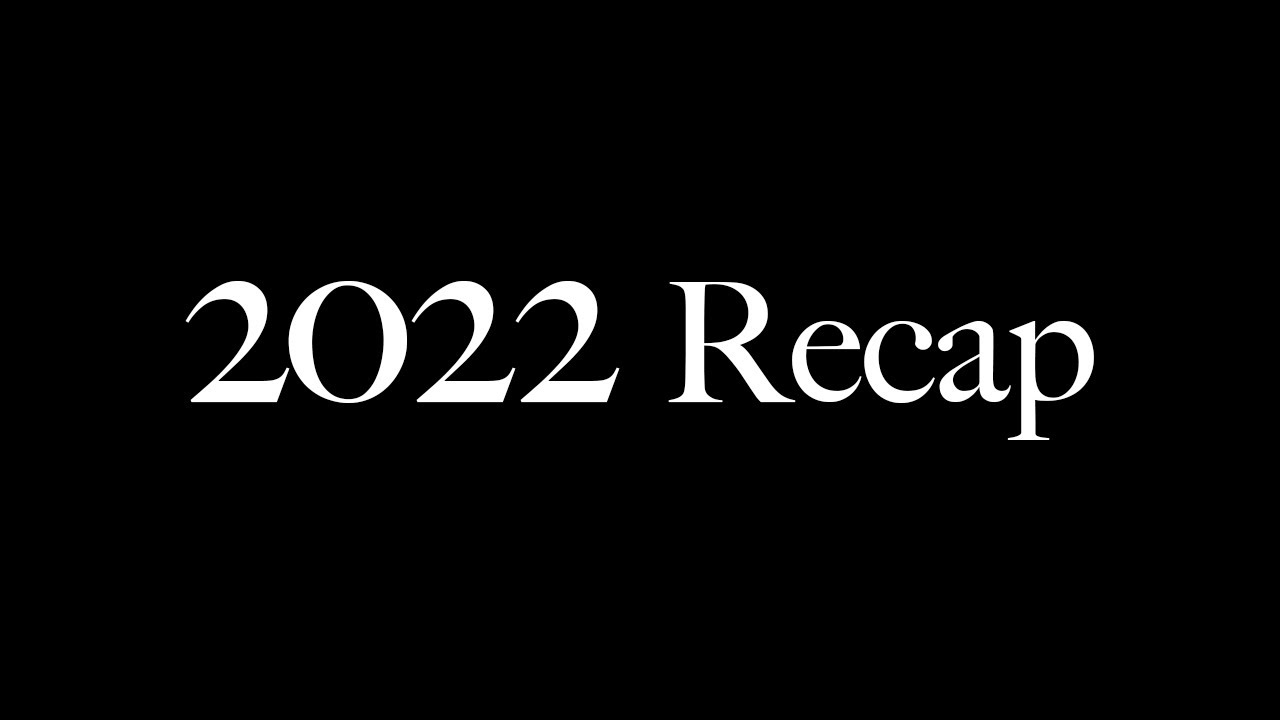 2022 Recap