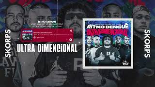 RITMO DNEGUE - ULTRA DIMENCIONAL - Skorps, Sebas Wizz, MC`s Kitinho, Hollywood, 7Belo #ritmodengue