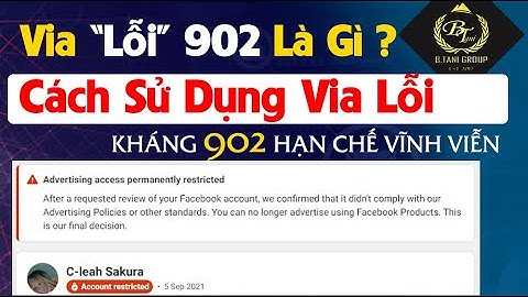 Cách Sử Dụng " Via Lỗi " Kháng 902 Tài Khoản Quảng Cáo Facebook Bị Hạn Chế Vĩnh Viễn