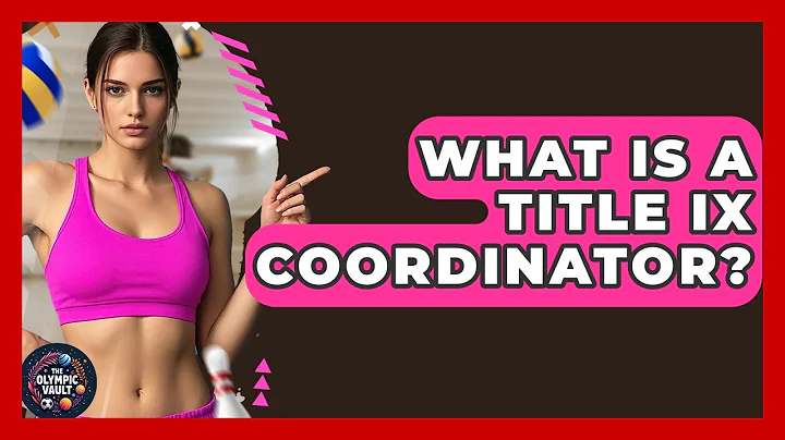 What Is A Title IX Coordinator? - The Olympic Vault