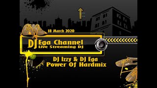 Power Of Hardmix - DJ Izzy And DJ Ega Live In Planet 3 Discotheque [18 March 2020]