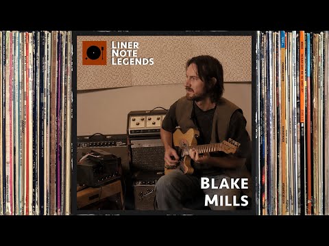 Liner Note Legends #11: Blake Mills