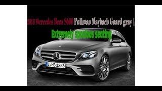 2018 Mercedes Benz S600 Pullman Maybach Guard gray | Extremely spacious seating Hot 2018 Mercedes Benz S600 Pullman Maybach Guard