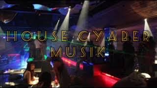 HOUSE CYABER DJ