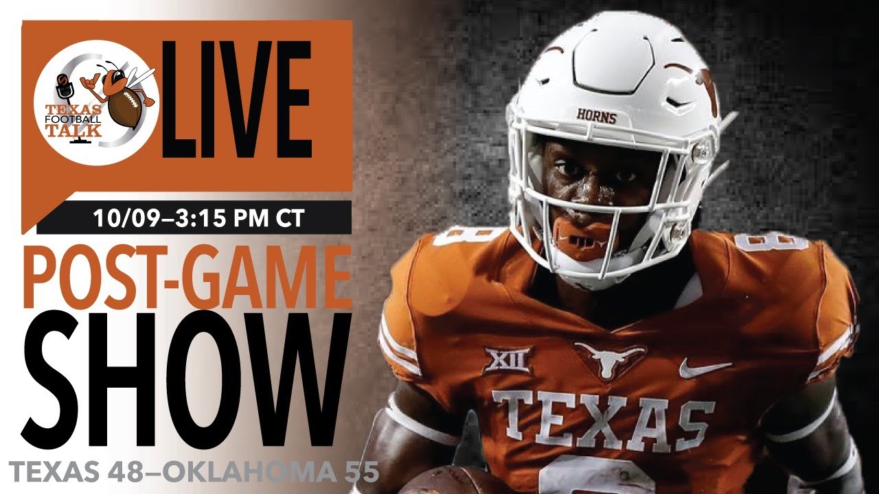 Texas Football Talk Post Game Live Texas Longhorns lose to OU 5548