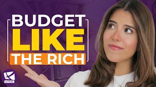 Budget like the Rich  Alexandra GonazalezGanoza