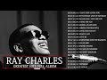 Ray Charles Greatest Hits Full Album - The Very Best Of Ray Charles - Ray Charles Collection 8