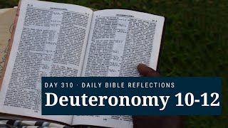 DAY 310 | Deuteronomy 10-12 | The Bible in A Year
