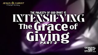 Intensifying The Grace Of Giving (Part 2) - General Bible Study (April 18, 2024)