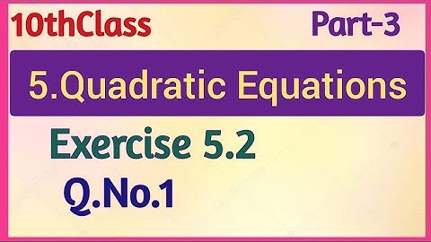10thClass, Quadratic Equations, Exercise 5.2, Q.No.1 @Maths World Makes Smart In Telugu