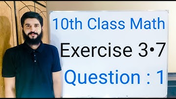10th class Math Exercise 3.7 Question 1 | Balochistan Board | FREE EDUCATION | Muhammad Hilal