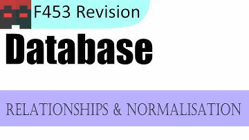 F453 | Database | Relationships & Normalisation