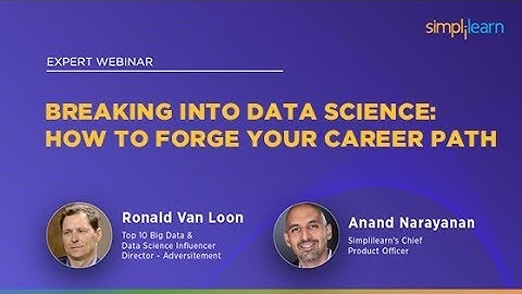 Breaking Into Data Science | A Fireside Chat With Ronald Van Loon And Anand Narayanan | Simplilearn