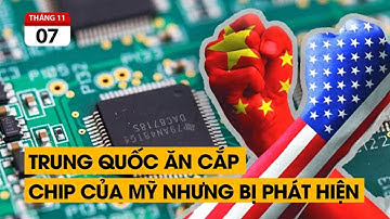 Trung Quốc Bí Mật Ăn Cắp Công Nghệ Chip Mỹ, Nhưng Bị Bắt Tại Trận–Cú Phốt Nhục Nhất Lịch Sử Bán Dẫn!