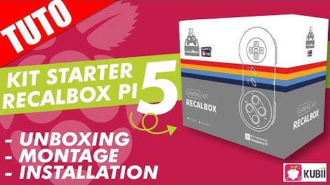 NOUVEAU KIT STARTER RASPBERRY PI 5 RECALBOX de chez KUBII : UNBOXING, MONTAGE, INSTALLATION