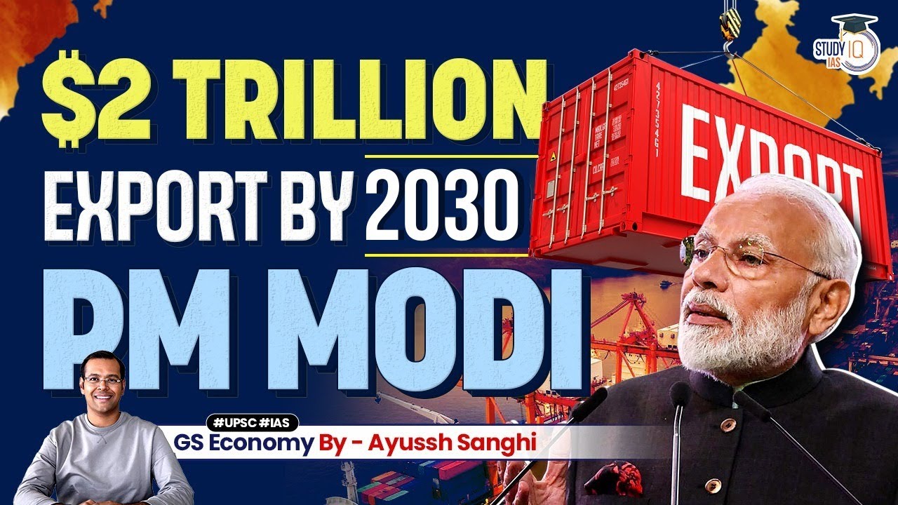 India is on track to achieve $2 trillion in exports by 2030, says PM Modi | UPSC Economy