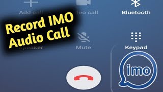 How to Record IMO Audio Call