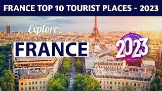 Top 10 tourist places in France 2023