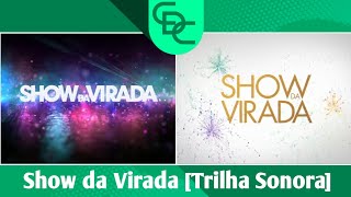 [MONTAGEM] Trilha Sonora Completa do: "Show da Virada" [2013 - 2015]