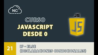 Curso JavaScript desde 0: If - Else (Declaraciones Condicionales) - 21