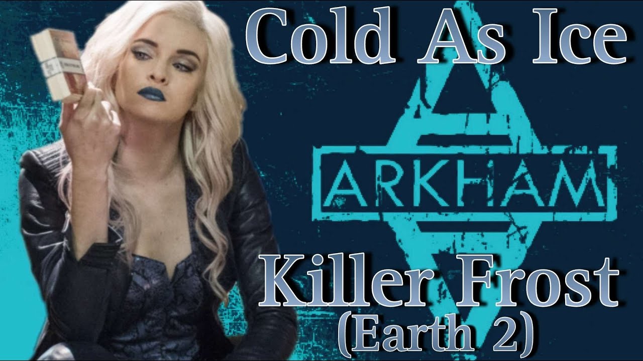 Killer Frost (Earth 2) Tribute