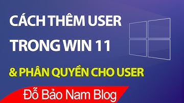Cách tạo thêm user trong Win 11 & phân quyền cho user mới đơn giản