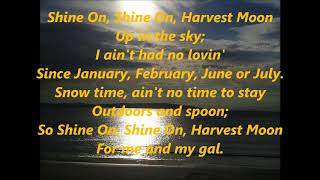 Video thumbnail of "Shine On, Harvest Moon Lyrics Words Text best top popular trending sing along song"