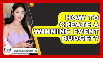 How To Create A Winning Event Budget? - Event Management Pro Tips