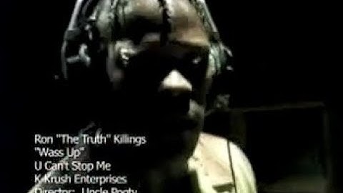 Ron "The Truth" Killings - Wass Up (2006) | Music Video