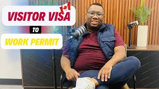 How to convert from a visitors visa to work permit in Canada? 🇨🇦