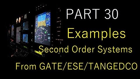 PART 30: Examples for Second Order Transient Response in Control Systems for TANGEDCO/GATE/TRB
