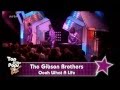 The Gibson Brothers - Oooh What A Life