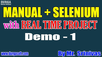 MANUAL + SELENIUM tutorials || Demo - 1 || by Mr. Srinivas On 10-11-2021 @7PM IST
