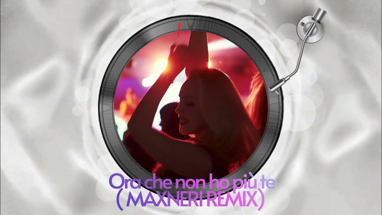 Cesare Cremonini - Ora che non ho più te ( MAXNERI REMIX ) Cesare Cremonini - Ora che non ho più te ( MAXNERI REMIX )