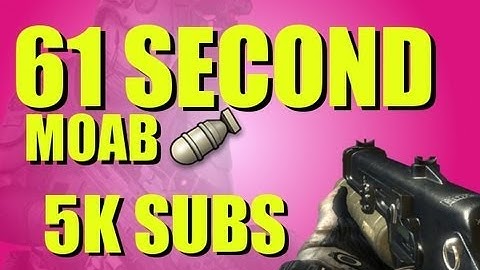MW3: CRAZY 61 Second MOAB | So Close to 5k!!!