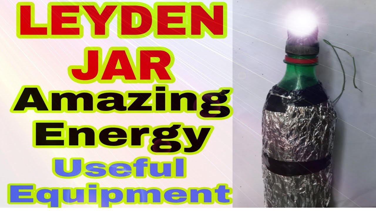 how to make, "LEYDEN JAR" A First Capacitor Amazing Energy Equipment